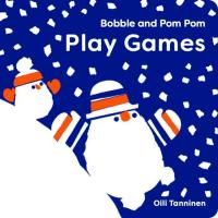 Bobble and Pom Pom Play Games
